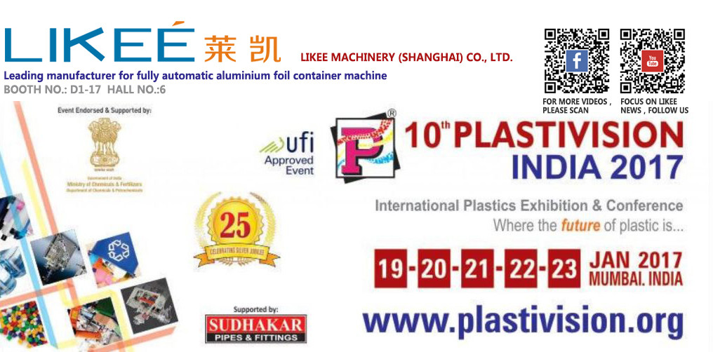 Últimos blogs da empresa sobre A LIKEE irá exibir as mais recentes máquinas e moldes de recipientes de alumínio da indústria na PLASTVISION INDIA 2017.